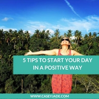 5 Tips To Start Your Day In A Positive Way thumbnail